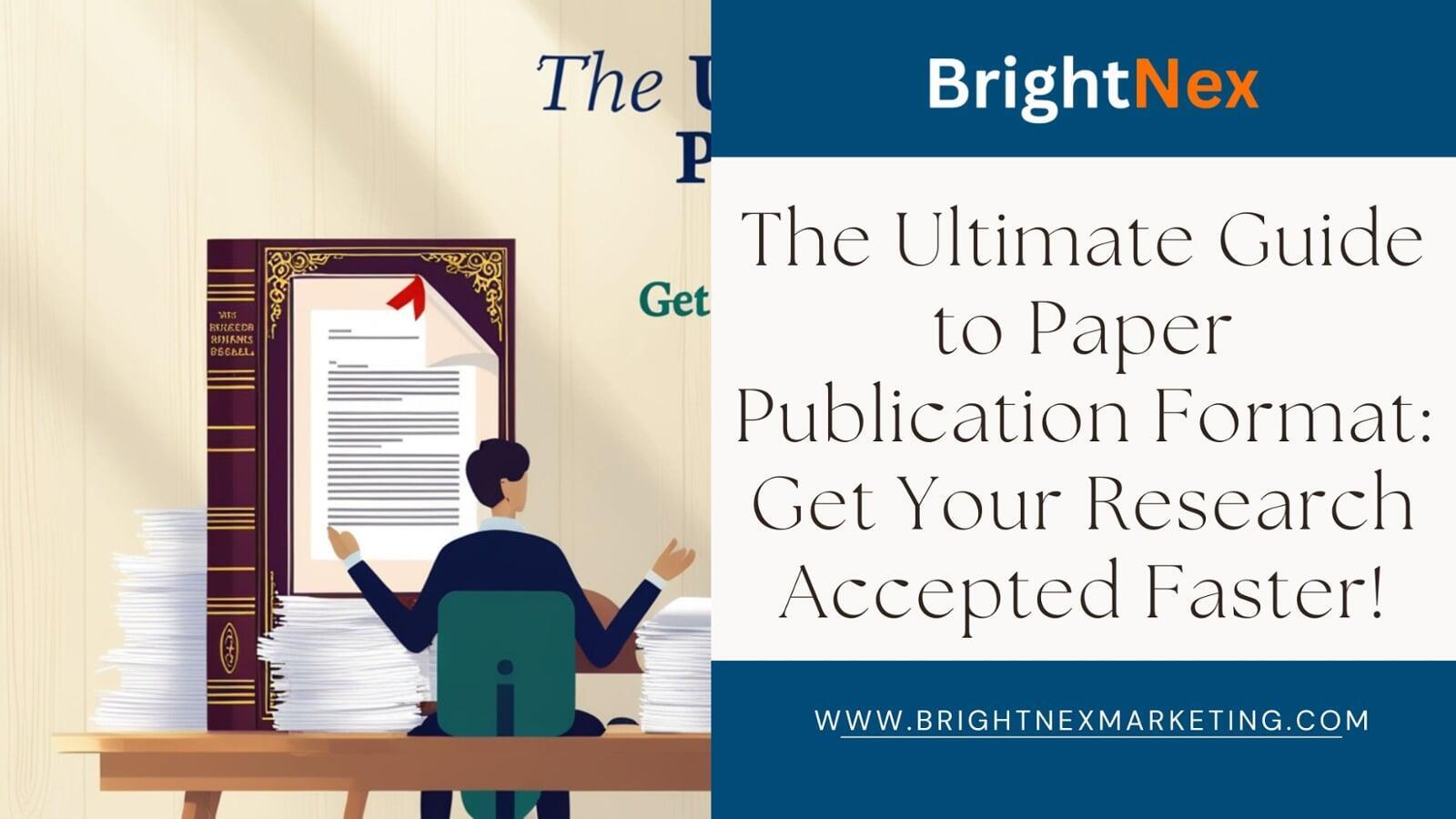 The Ultimate Guide to Paper Publication Format: Get Your Research Accepted Faster!